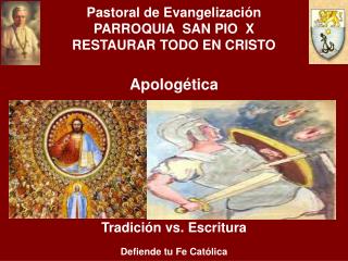 Pastoral de Evangelización PARROQUIA SAN PIO X RESTAURAR TODO EN CRISTO