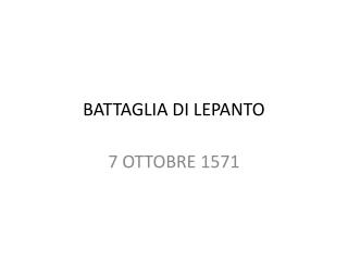 BATTAGLIA DI LEPANTO