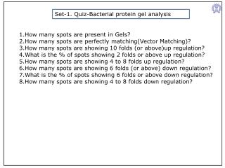 1.How many spots are present in Gels? 2.How many spots are perfectly matching(Vector Matching)?