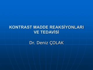 KONTRAST MADDE REAKSİYONLARI VE TEDAVİSİ