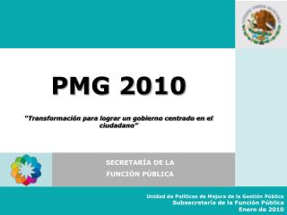 PMG 2010 “Transformación para lograr un gobierno centrado en el ciudadano”