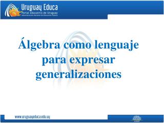 Álgebra como lenguaje para expresar generalizaciones