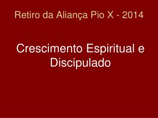 Retiro da Aliança Pio X - 2014