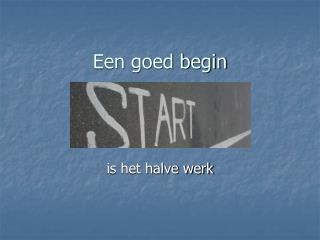 Een goed begin