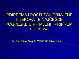 PRIPREMA I POSTUPAK PRIMJENE LIJEKOVA TE NAJČEŠĆE POGREŠKE U PRIMJENI I PRIPREMI LIJEKOVA