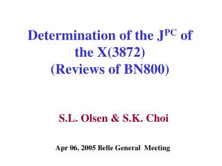 Determination of the J PC of the X(3872) (Reviews of BN800)
