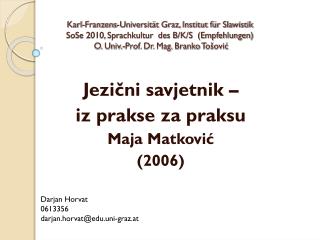 Jezični savjetnik – iz prakse za praksu Maja Matkovi ć (2006)