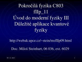 Pokročilá fyzika C803 fI Ip _ 11 Úvod do moderní fyziky II I Důležité aplikace kvantové fyziky