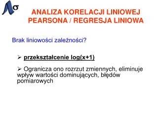 ANALIZA KORELACJI LINIOWEJ PEARSONA / REGRESJA LINIOWA