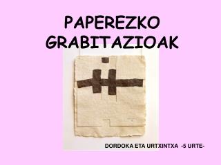 PAPEREZKO GRABITAZIOAK