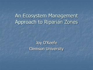 An Ecosystem Management Approach to Riparian Zones