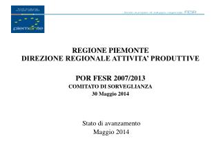 REGIONE PIEMONTE DIREZIONE REGIONALE ATTIVITA’ PRODUTTIVE POR FESR 2007/2013