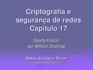 Criptografia e segurança de redes Capítulo 17