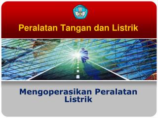 Peralatan Tangan dan Listrik