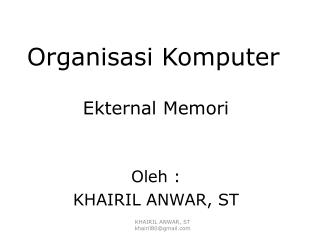 Ekternal Memori Oleh : KHAIRIL ANWAR, ST