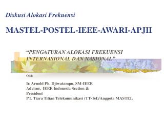 Diskusi Alokasi Frekuensi MASTEL-POSTEL-IEEE- AWARI -A PJII