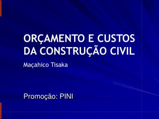 ORÇAMENTO E CUSTOS DA CONSTRUÇÃO CIVIL