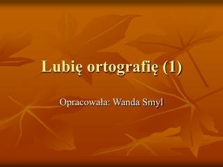 Lubię ortografię (1)