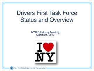 Drivers First Task Force Status and Overview