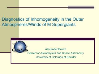 Diagnostics of Inhomogeneity in the Outer Atmospheres/Winds of M Supergiants