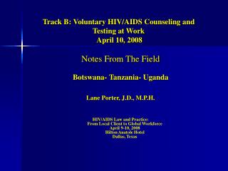 Track B: Voluntary HIV/AIDS Counseling and Testing at Work April 10, 2008