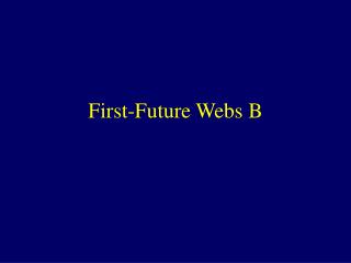 First-Future Webs B