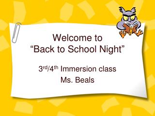 Welcome to “ Back to School Night ”