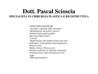 Dott. Pascal Scioscia SPECIALISTA IN CHIRURGIA PLASTICA E RICOSTRUTTIVA