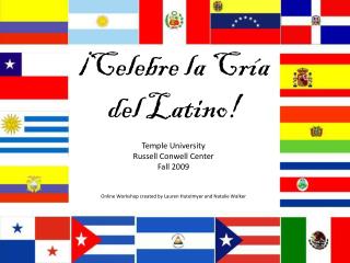 ¡ Celebre la Cría del Latino! Temple University Russell Conwell Center Fall 2009