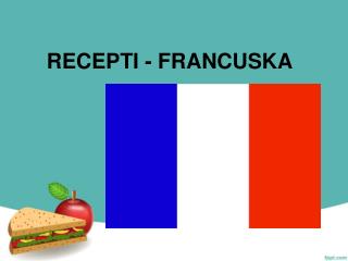 RECEPTI - FRANCUSKA