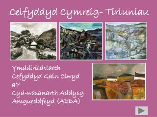 Celfyddyd Cymreig- Tirluniau