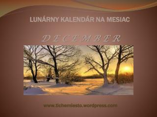 LUNÁRNY KALENDÁR NA MESIAC D E C E M B E R