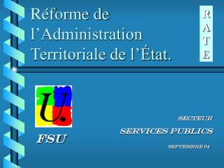 Réforme de l’Administration Territoriale de l’État.