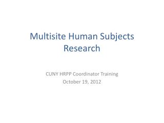 Multisite Human Subjects Research