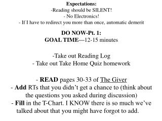 DO NOW-Pt. 1: GOAL TIME— 12-15 minutes Take out Reading Log Take out Take Home Quiz homework
