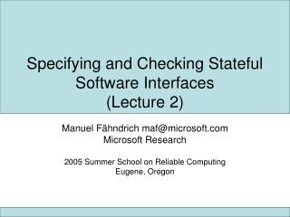 Specifying and Checking Stateful Software Interfaces (Lecture 2)
