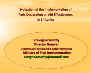 Evaluation of the Implementation of Paris Declaration on Aid Effectiveness In Sri Lanka