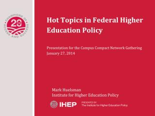 PRESENTED BY The Institute for Higher Education Policy