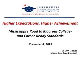 Higher Expectations, Higher Achievement Mississippi’s Road to Rigorous College-