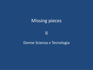 Missing pieces II