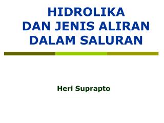 HIDROLIKA DAN JENIS ALIRAN DALAM SALURAN