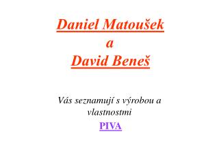 Daniel Matoušek a David Beneš