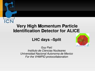 V ery H igh M omentum P article I dentification D etector for ALICE LHC days –Split Guy Paić