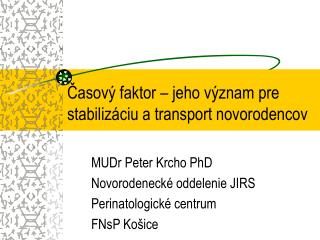 Časový faktor – jeho význam pre stabilizáciu a transport novorodencov