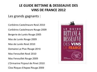 LE GUIDE BETTANE &amp; DESSEAUVE DES VINS DE FRANCE 2012
