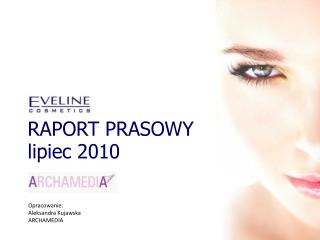 RAPORT PRASOWY lipiec 2010