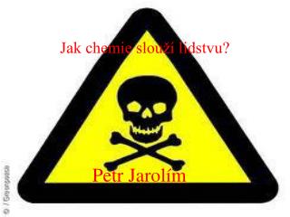 Jak chemie slouží lidstvu?