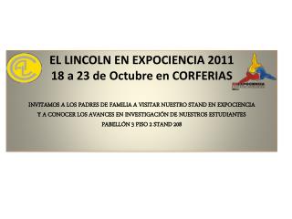 EL LINCOLN EN EXPOCIENCIA 2011 18 a 23 de Octubre en CORFERIAS