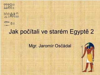 Jak počítali ve starém Egyptě 2