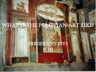 What is the Pompeian art Like?